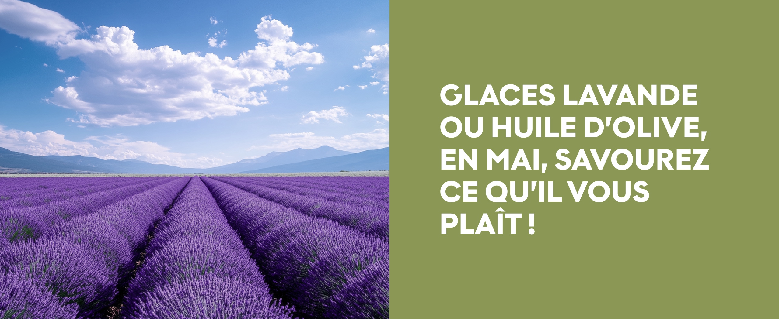 Glaces lavande ou huile d’olive, en mai, savourez ce qu’il vous plaît !